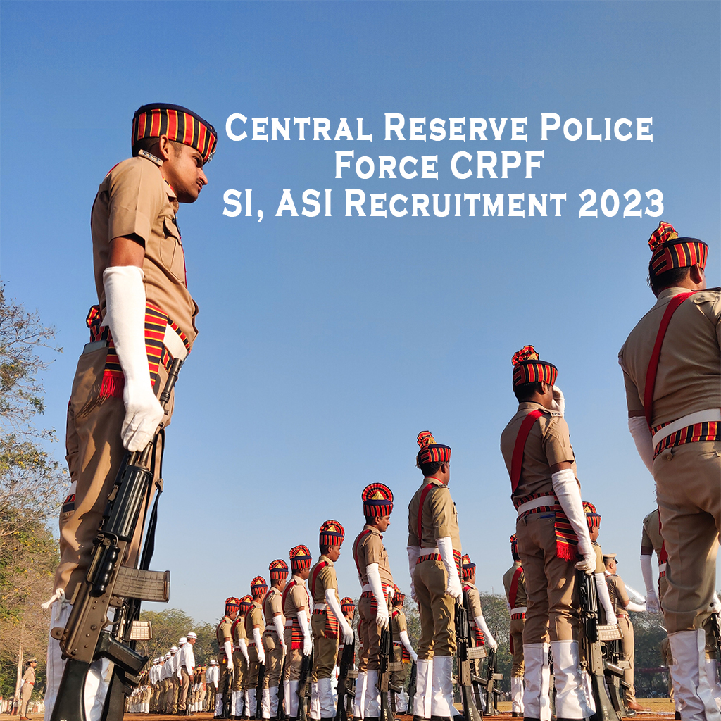 Central Reserve Police Force CRPF SI, ASI Recruitment 2023