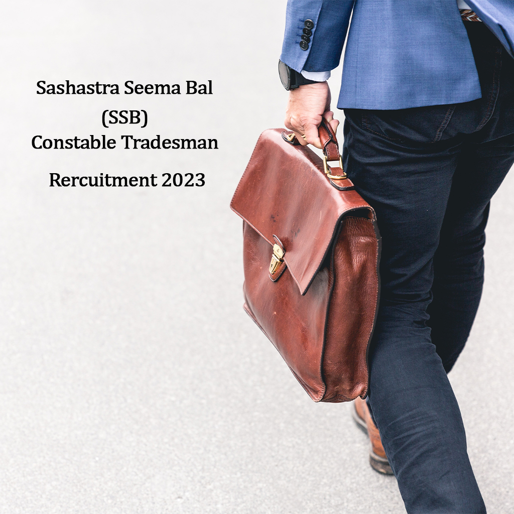 Sashastra Seema Bal (SSB) Constable Tradesman Rercuitment 2023