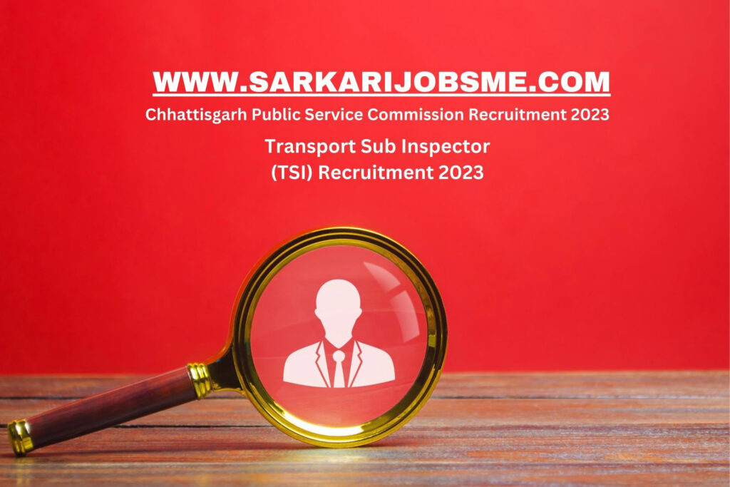 CGPSC Transport Sub Inspector (TSI) Recruitment 2023