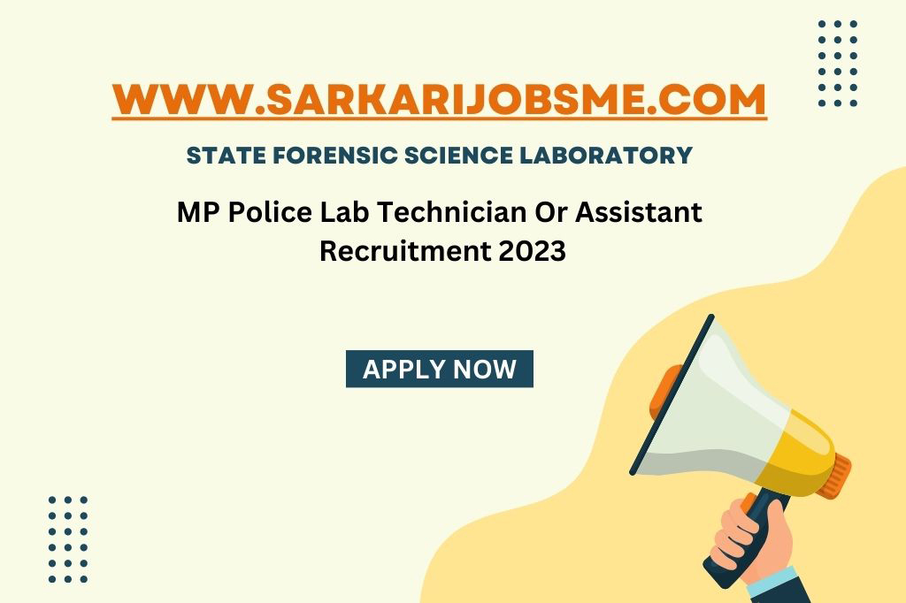 MP Police Lab Technician Or Assistant Recruitment 2023