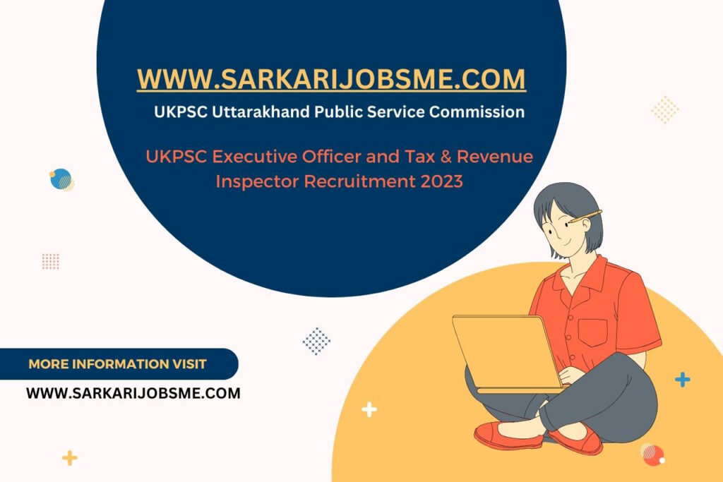 UKPSC Executive Officer and Tax & Revenue Inspector Recruitment 2023 | UKPSC Online From 2023