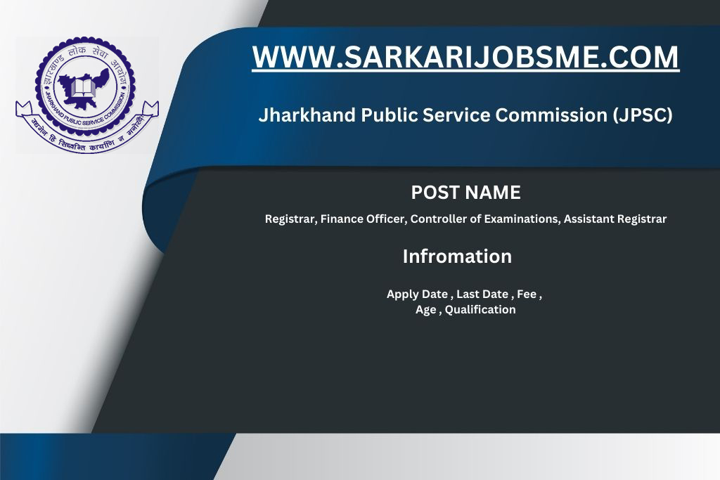 JPSC Registrar, Finance Officer, Controller of Examinations, Assistant Registrar Recruitment 2023