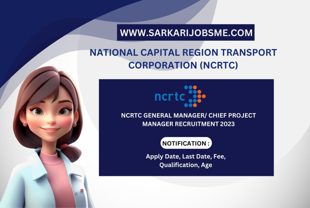 NCRTC General Manager/ Chief Project Manager Recruitment 2023