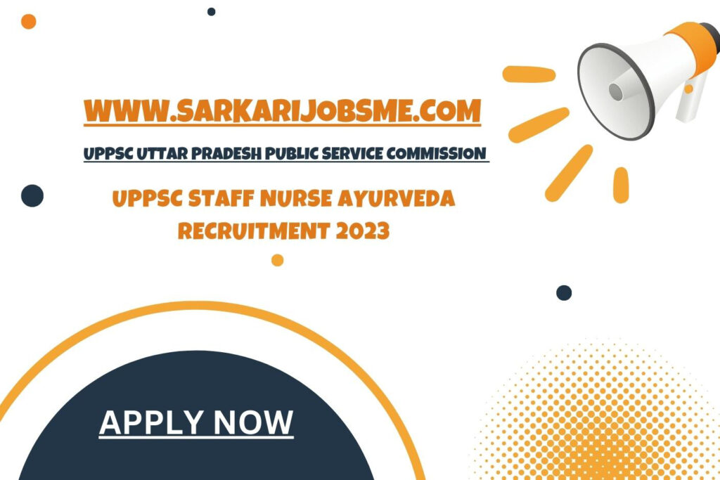 UPPSC Staff Nurse Ayurveda Recruitment 2023 | UPPSC Recruitment 2023