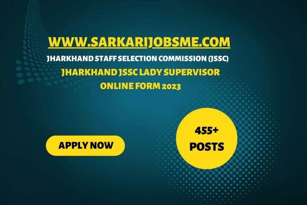 Jharkhand JSSC Lady Supervisor Online Form 2023 | Jharkhand JSSC Lady Supervisor Recruitment