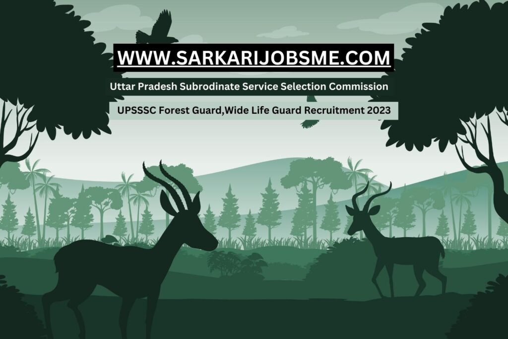 UPSSSC Forest Guard / Wide Life Guard Recruitment 2023 | UPSSSC Forest Guard / Wide Life Guard Online 2023