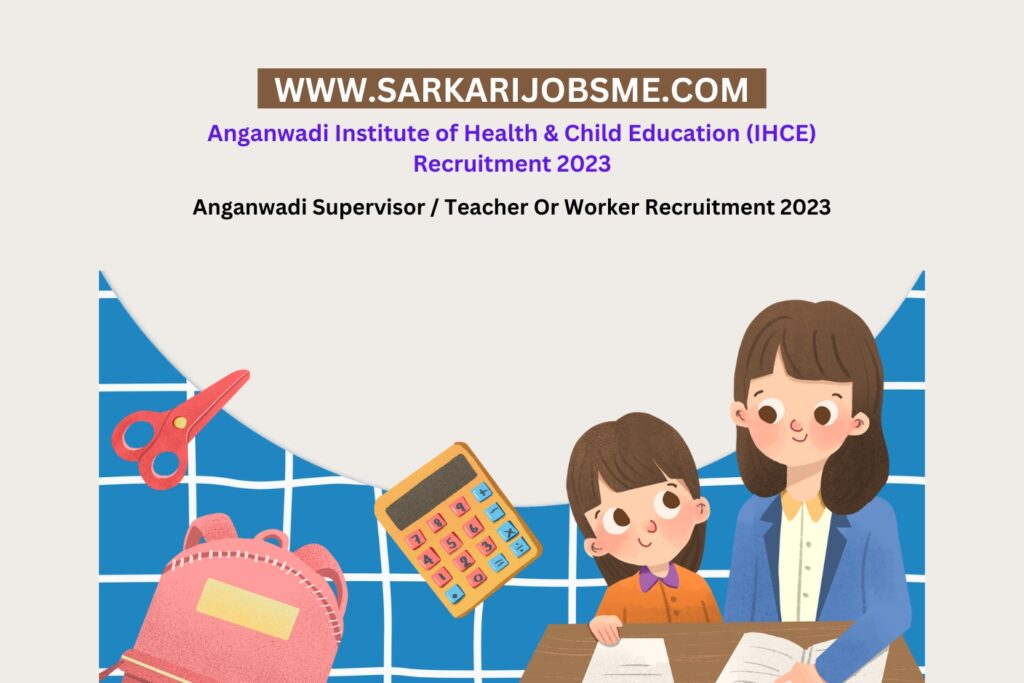 Anganwadi Supervisor / Teacher Or Worker Recruitment 2023