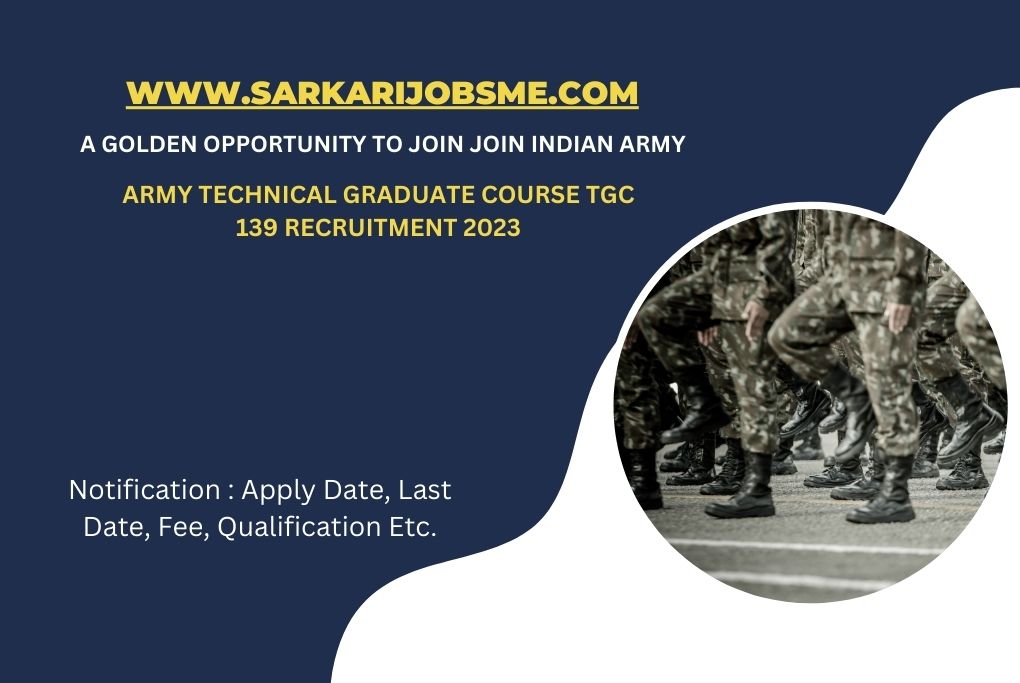 Indian Army Technical Graduate Course TGC 139 Recruitment 2023