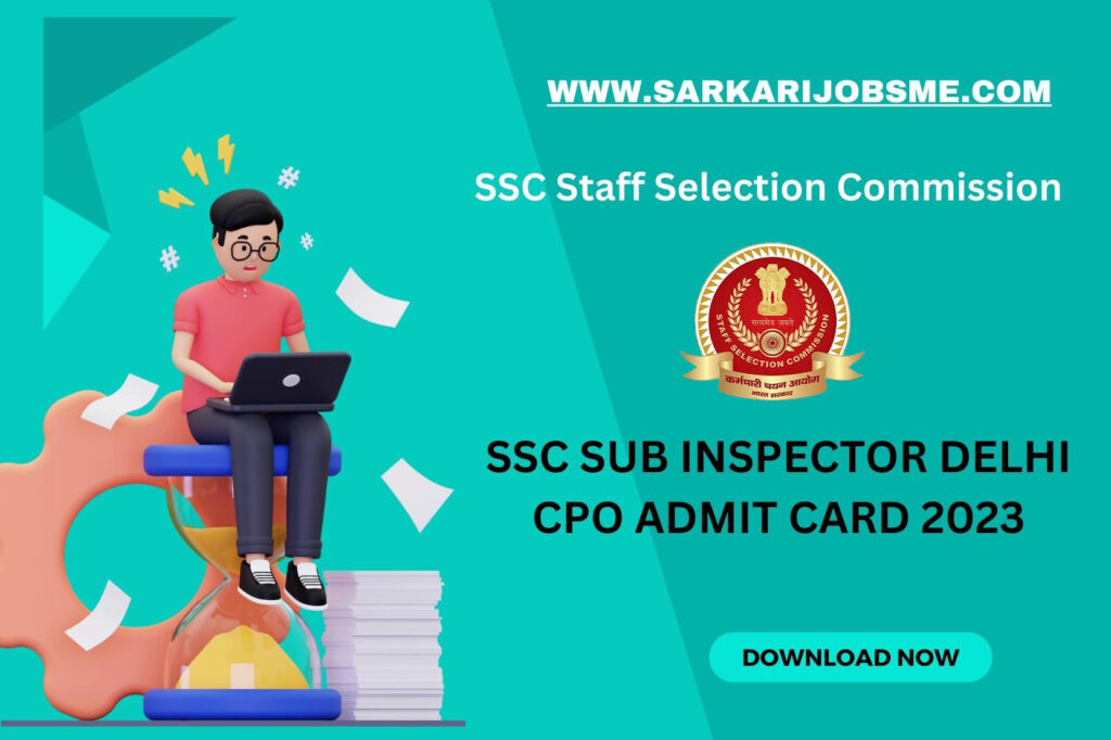 SSC Sub Inspector Delhi CPO Admit Card 2023