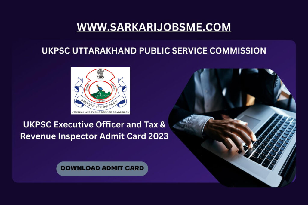 UKPSC Executive Officer and Tax & Revenue Inspector Admit Card 2023