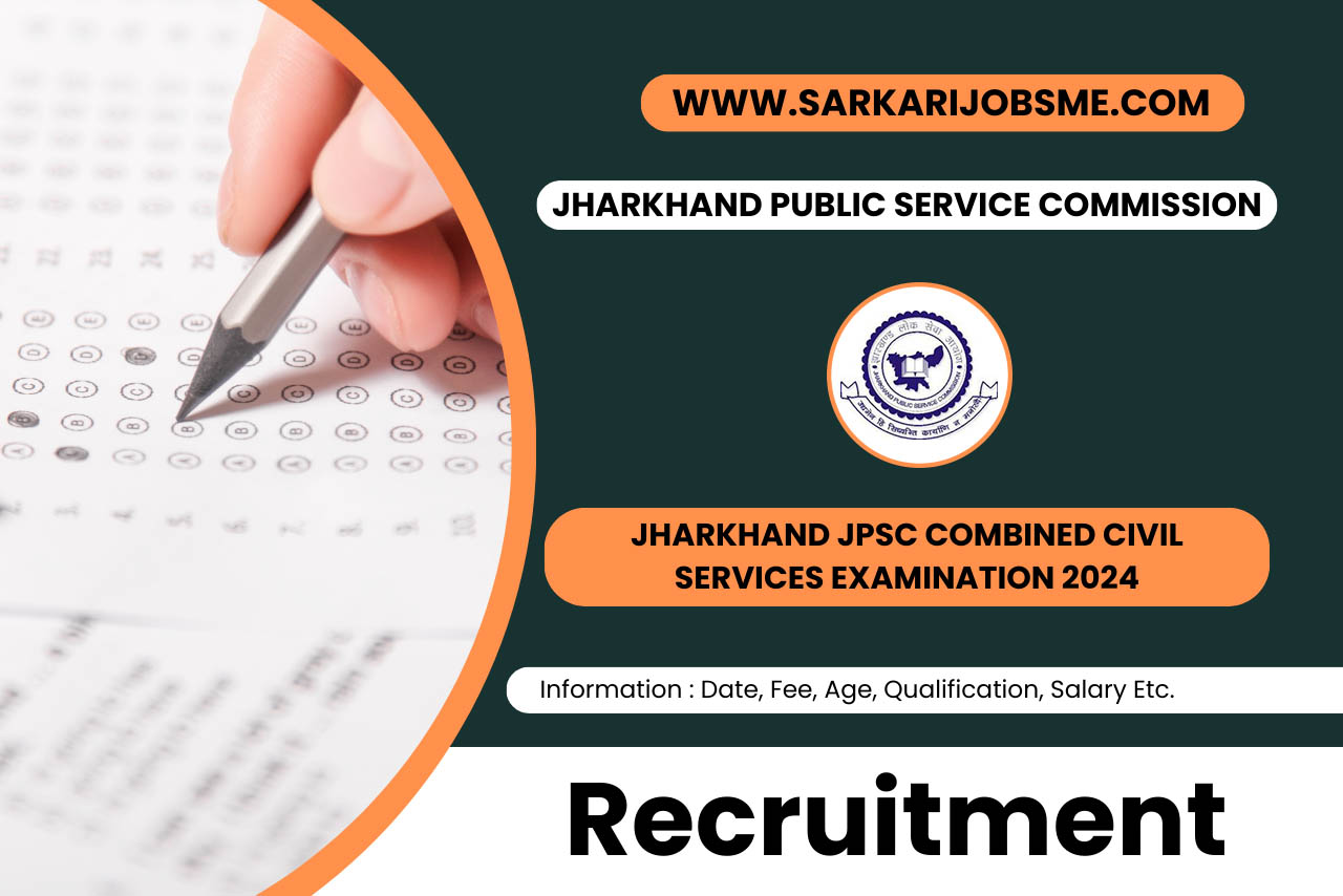 Jharkhand JPSC Combined Civil Services Examination 2024 Sarkari Job   Jharkhand JPSC Combined Civil Services Examination 2024 