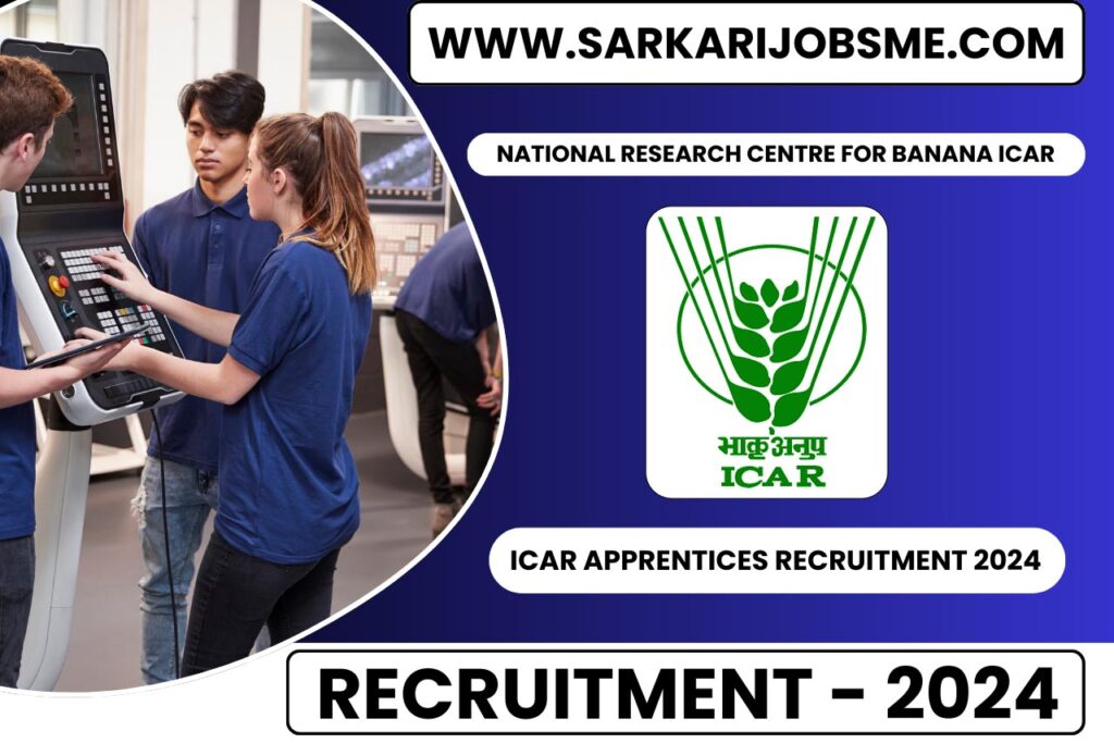 ICAR Banana Apprentices Recruitment 2024