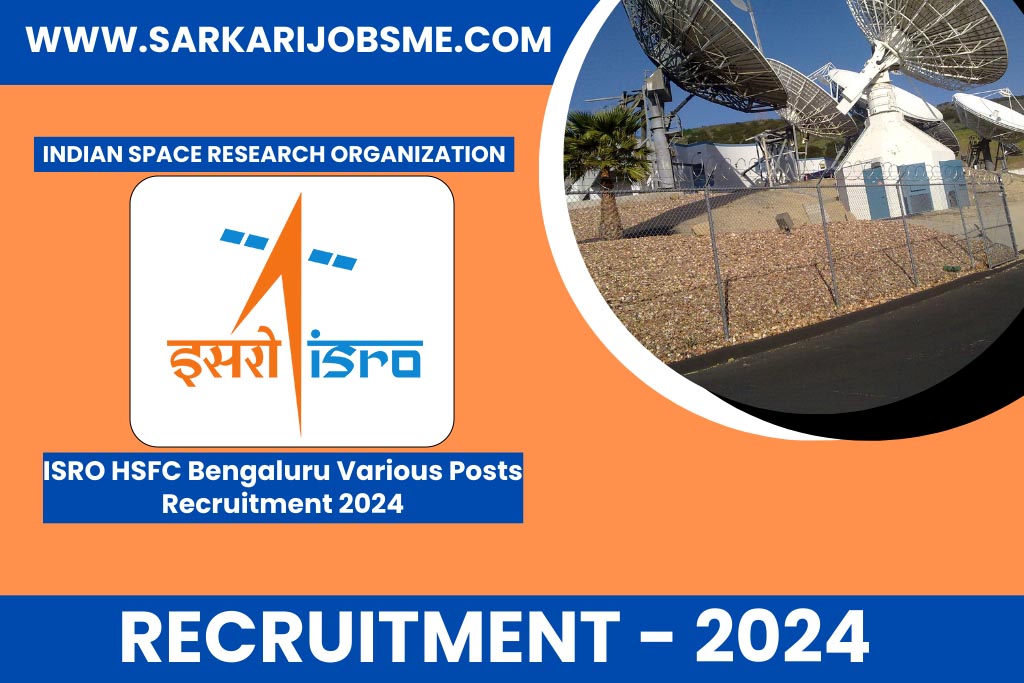 ISRO HSFC Bengaluru Various Posts Online Form 2024