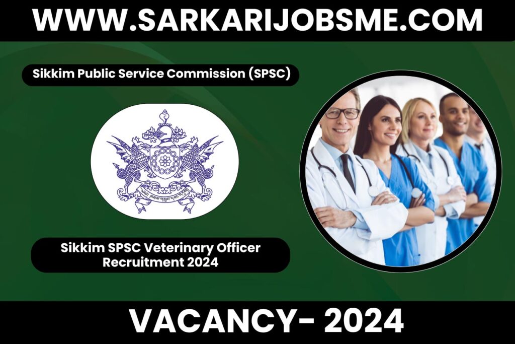 Sikkim SPSC Veterinary Officer Online Form 2024