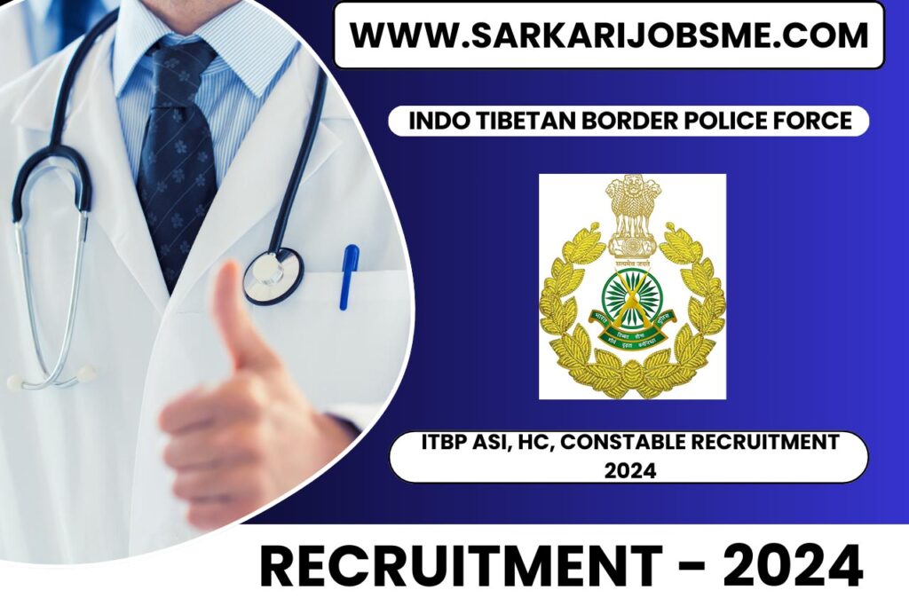 ITBP ASI, HC, CONSTABLE RECRUITMENT 2024