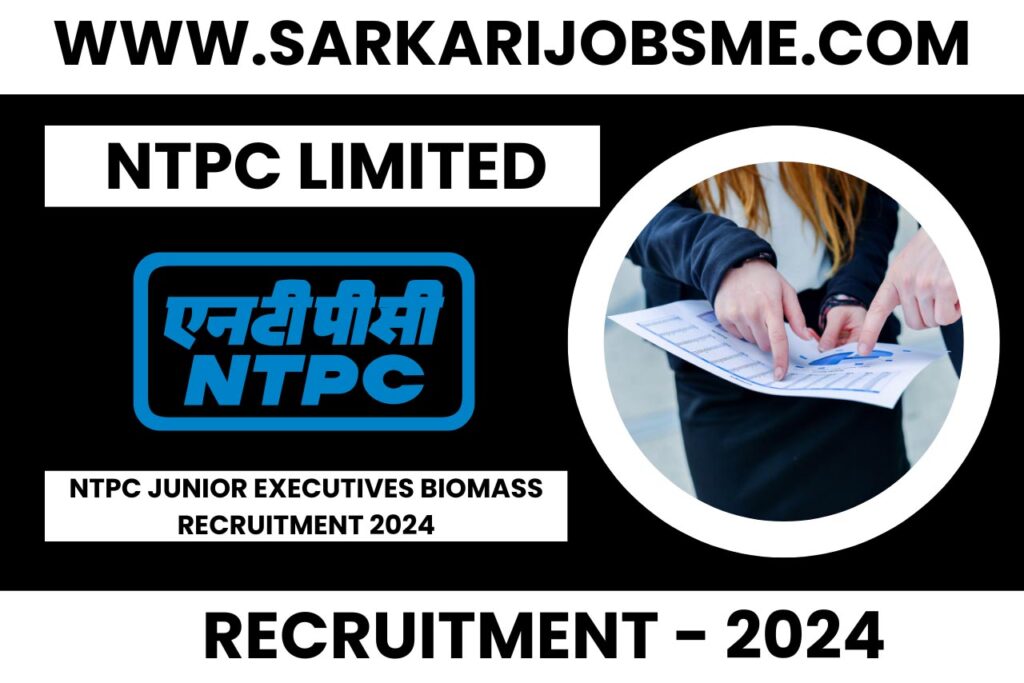 NTPC Junior Executives Biomass Recruitment 2024