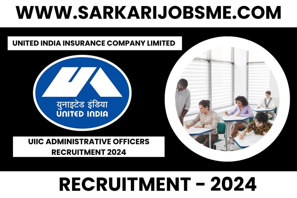 UIIC Administrative Officers Recruitment 2024